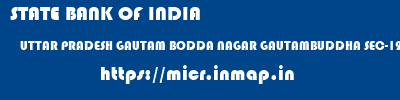 STATE BANK OF INDIA  UTTAR PRADESH GAUTAM BODDA NAGAR GAUTAMBUDDHA SEC-12 NOIDA  micr code